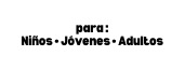 para Niños Jóvenes Adultos